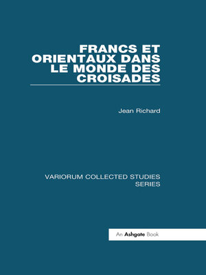 cover image of Francs et Orientaux dans le monde des croisades